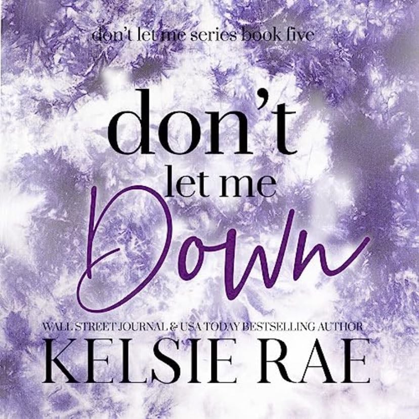 Don't Let Me Down - Kelsie Rae · (4⭐️)