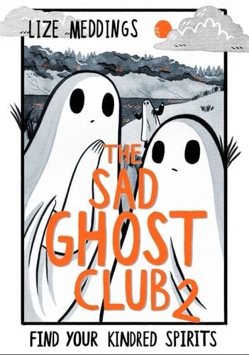 The Sad Ghost Club 2 - Lize Meddings · 2022