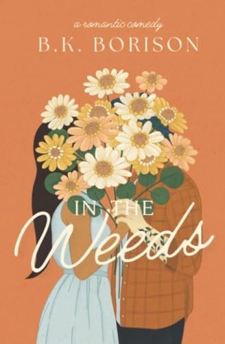 In The Weeds - B.K. Borison · (4.5⭐️)