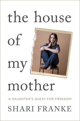 The House of My Mother - Shari Franke · 2025