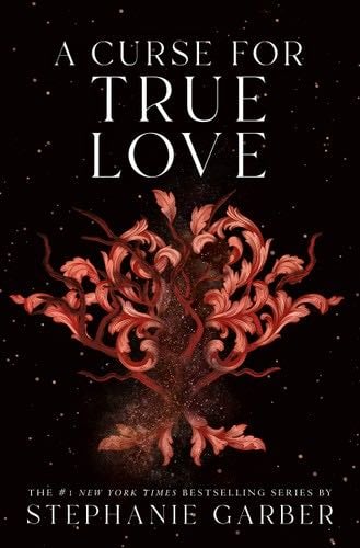 A Curse for True Love - Stephanie Garber · (4.5⭐️)