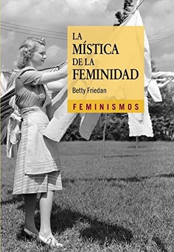 La mística de la feminidad - Betty Friedan
