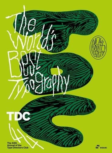 The World''s Best Typography - The 44. Annual of the Type Directors Club · 2023