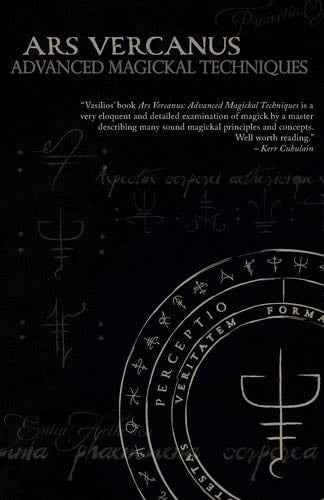 Ars Vercanus: Advanced Magickal Techniques - Vasilios Wennergren, Lynn Wennergren · 2014