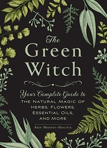 The Green Witch - Arin Murphy-Hiscock · 2017