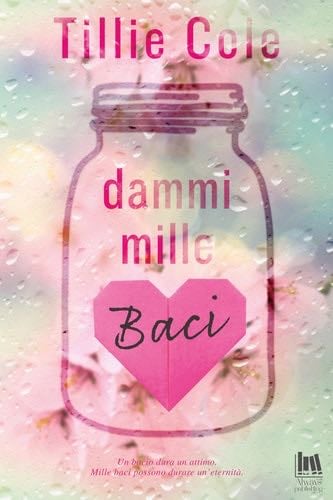 Dammi mille baci - Tillie Cole · 2018