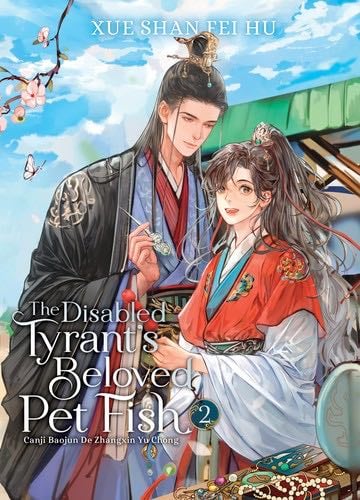 The Disabled Tyrant's Beloved Pet Fish: Canji Baojun De Zhangxin Yu Chong (Novel) Vol. 2 - Xue Shan Fei Hu · 2024