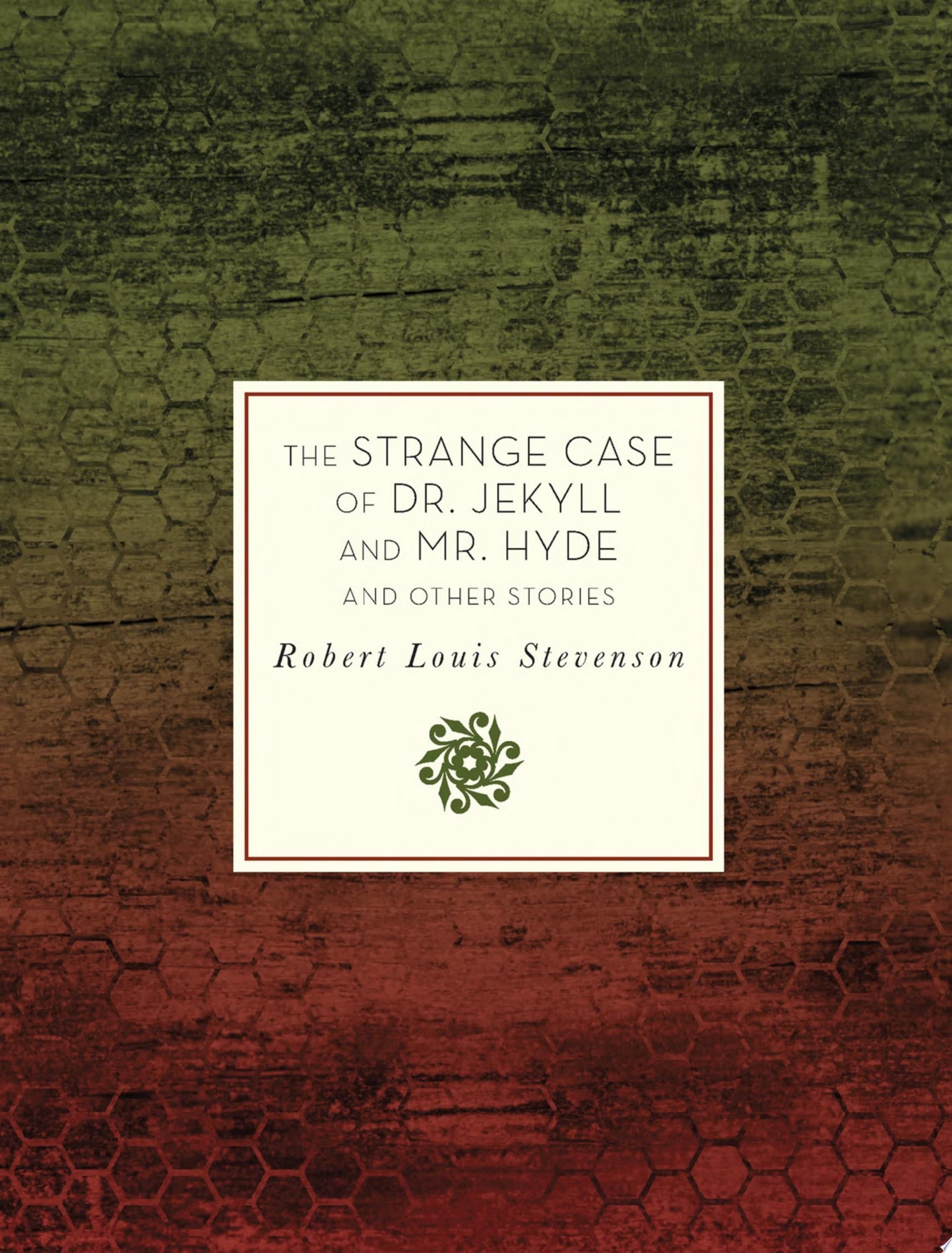 The Strange Case of Dr. Jekyll and Mr. Hyde and Other Stories - Robert Louis Stevenson