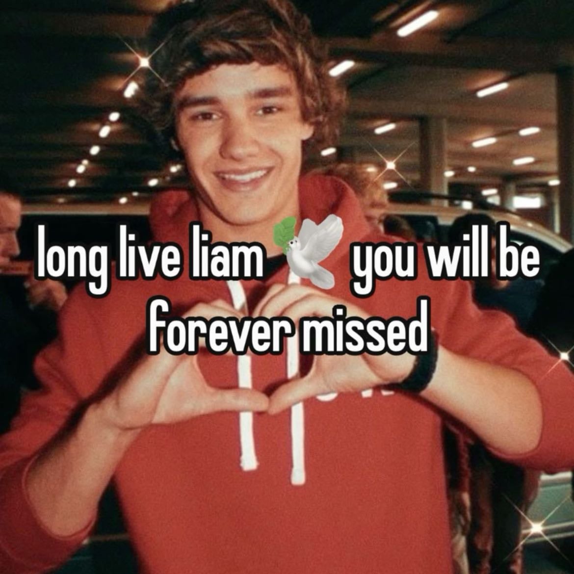 Payno 💜🕊️ - Liam my favourite singer my reason to stay and my love.i will always love you and never stop no matter what happens.when i first found out i was in denial messaging you snap chatting you and hoping for you to post a snapchat saying “guys im fine love you all”but it didn’t come.i miss you so much Liam and my friends just don’t get it.i will forever sit here hoping for one last story.liam when i saw you answered my snap i was jumping with joy “AAAAH OMG HE KNOWS WHO I AMMMM”’that hey 😊’ will stick with me forever and I’ll never forget you.i sometimes get in my head and think what if we could’ve saved him but i was too stupid to notice.i love you Liam and I’m sending my love to Kate,bear and all of your loved ones and your brothers.you don’t know how much you really mean to me and I miss you like crazy.i often sit here thinking about how ive known you longer than bear has and that he will never have a better father than you.love you Payno hope your back soon 🫶