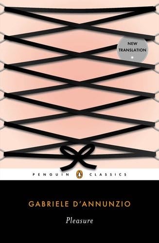 Pleasure (Penguin Classics) - Gabriele D'Annunzio · 2013