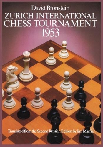 Zurich International Chess Tournament, 1953 (Dover Chess) - David Bronstein · 2013