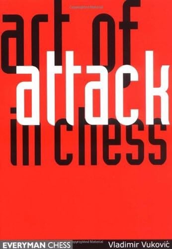 Art of Attack in Chess - Vladimir Vukovic · 1999