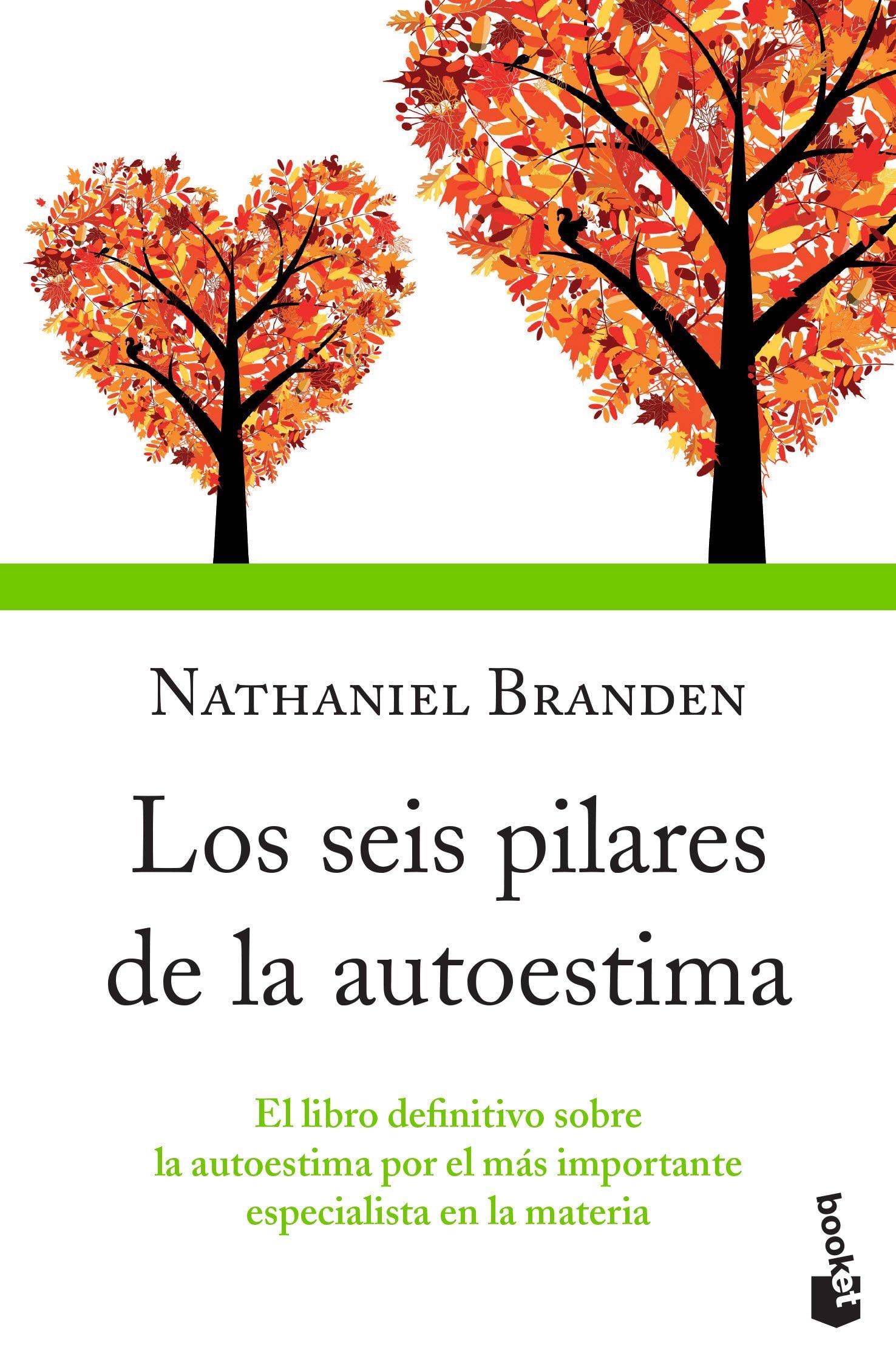 Los seis pilares de la autoestima (Spanish Edition) - Nathaniel Branden · 2018