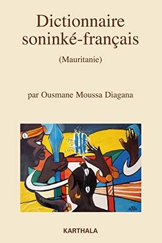 Dictionnaire soninké-français - Ousmane Moussa Diagana · 2013
