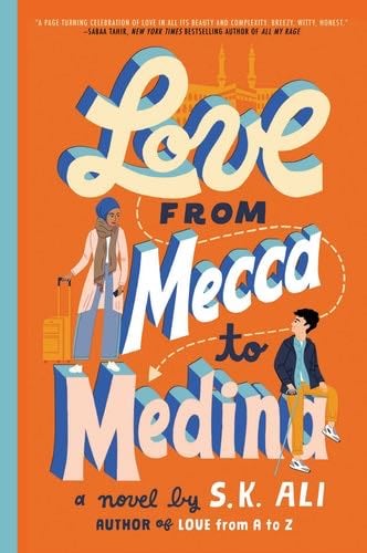 Love from Mecca to Medina - S. K. Ali · 2022