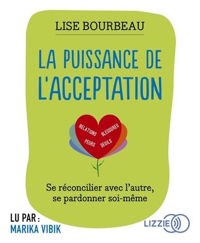 La puissance de l'acceptation - Lise Bourbeau · 2019