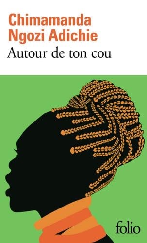 Autour de ton cou - Chimamanda Ngozi Adichie · 2018