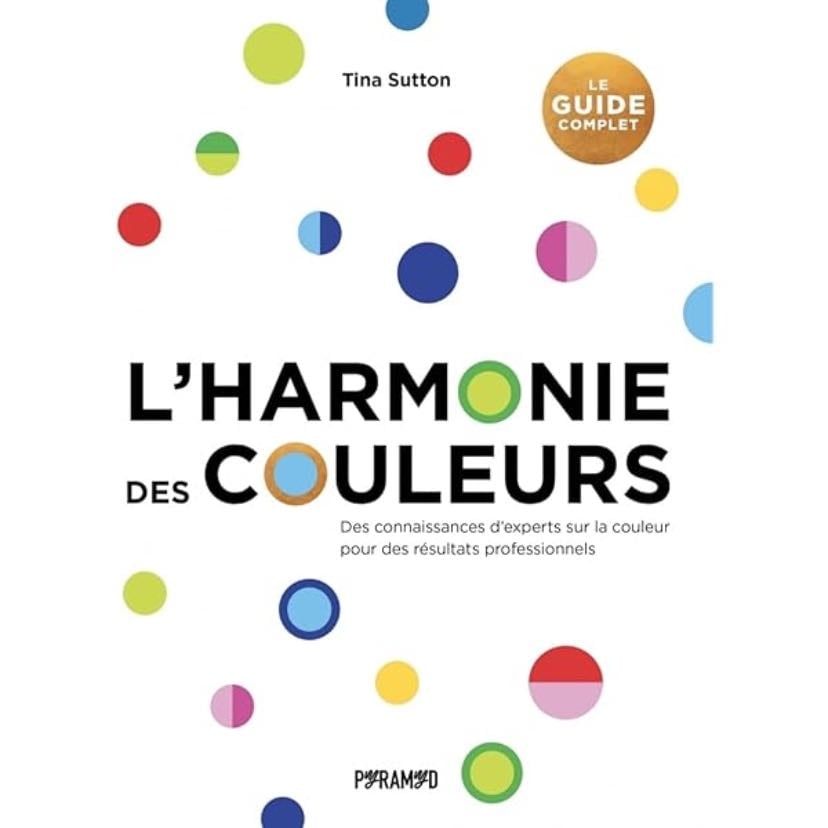 L'harmonie des couleurs - Edition de poche - Tina SUTTON · 2021