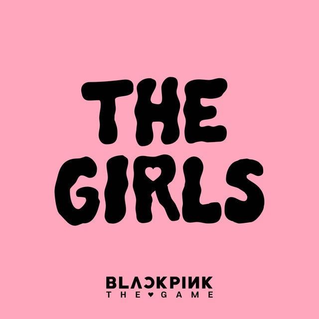 THE GIRLS (BLACKPINK THE GAME OST) - Album · BLACKPINK