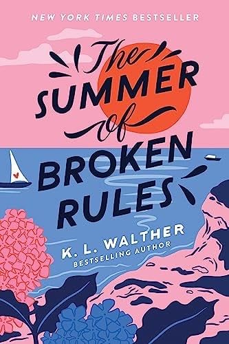 The Summer of Broken Rules - K. L. Walther · 2021