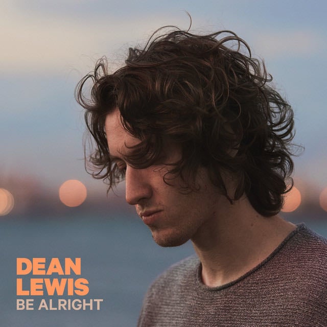 Be Alright - Song · Dean Lewis