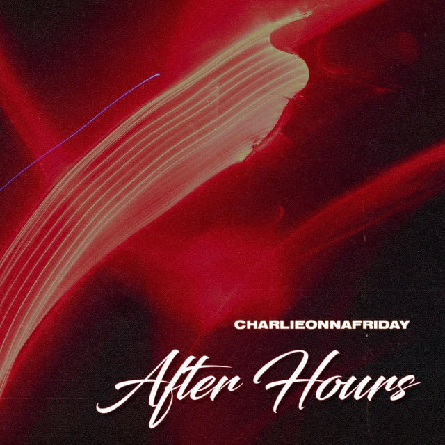 After Hours - Song · charlieonnafriday