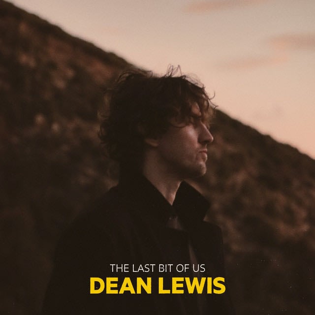 The Last Bit Of Us - Song · Dean Lewis