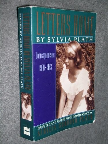 Letters Home: Correspondence 1950-1963 - Sylvia Plath · 1992