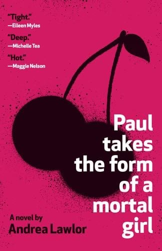 Paul Takes the Form of a Mortal Girl - Andrea Lawlor · 2019