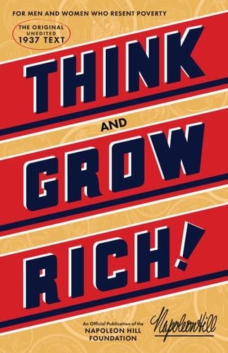 Think and Grow Rich (An Official Publication of the Napoleon Hill Foundation) - Napoleon Hill 路 2016