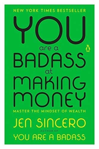 You Are a Badass at Making Money: Master the Mindset of Wealth - Jen Sincero 路 2018