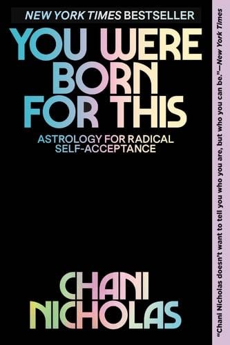You Were Born for This: Astrology for Radical Self-Acceptance - Chani Nicholas 路 2021