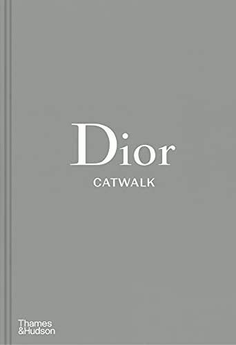 Dior Catwalk: The Complete Collections - FURY ALEXANDER/SABAT · 2017