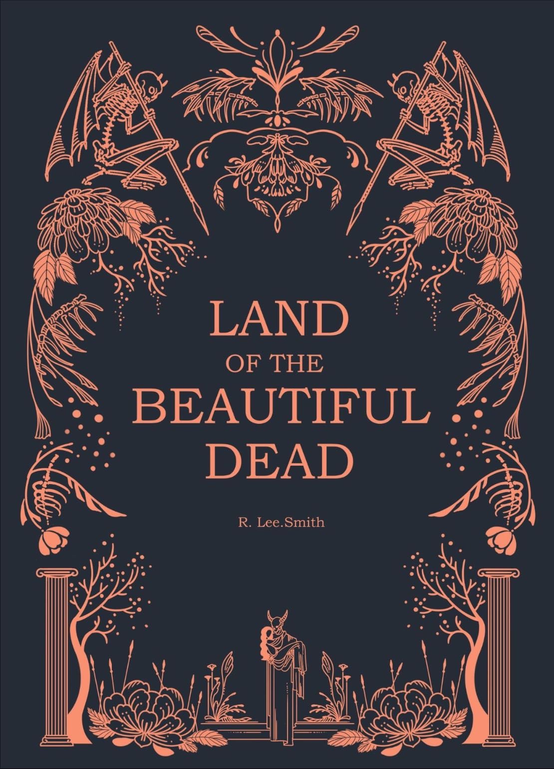Land of the Beautiful Dead - R. Lee Smith · 2019