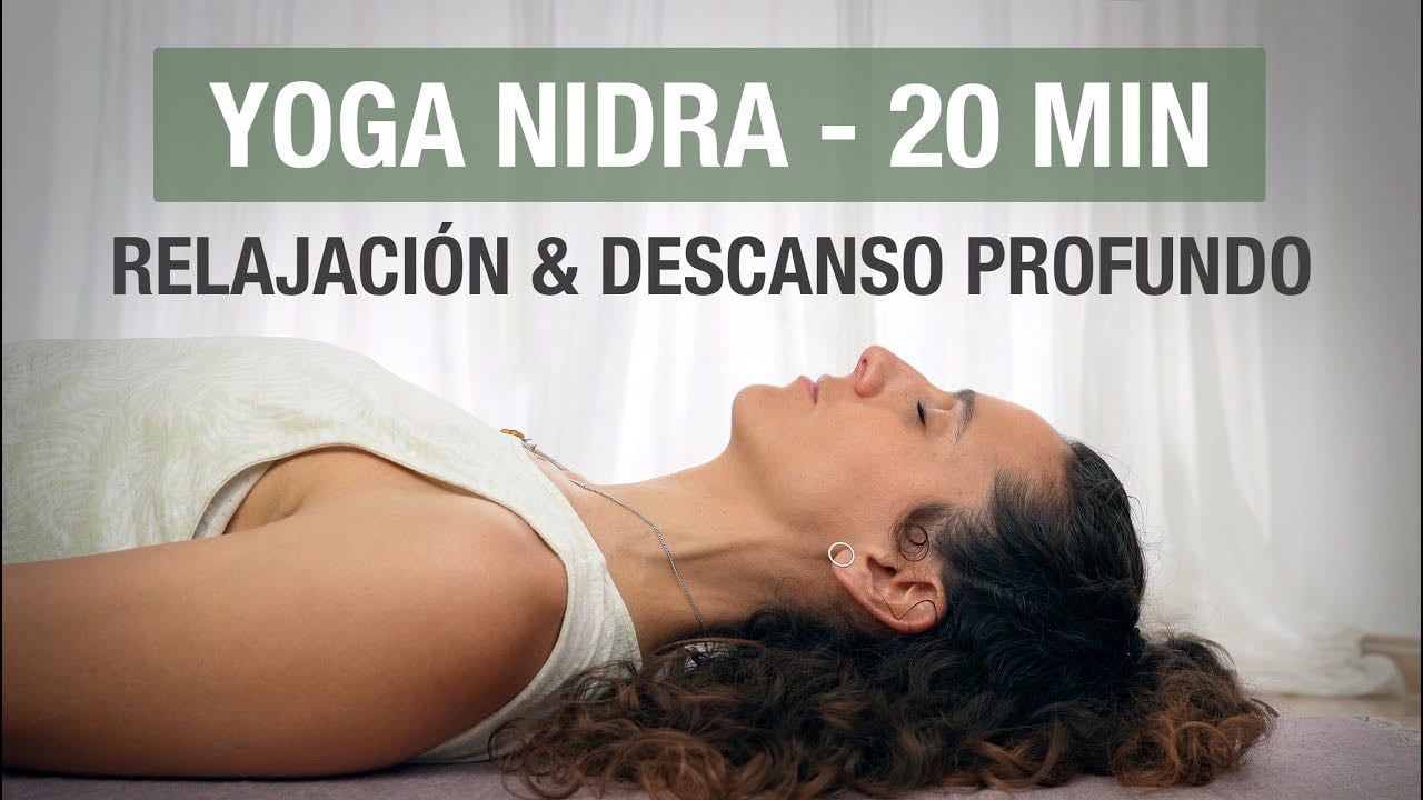 Yoga Nidra para DESCANSO PROFUNDO en 20 minutos - Relajación completa del cuerpo (meditación guiada) - YouTube
