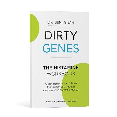 Dirty Genes: The Histamine Workbook - A comprehensive workbook that guides you through cleaning your histamine genes* - Dr. Ben Lynch · 2022
