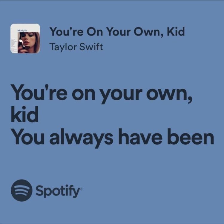 you’re on your own kid - taylor swift