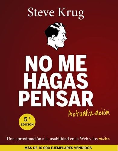 No me hagas pensar. Actualización - Steve Krug · 2015