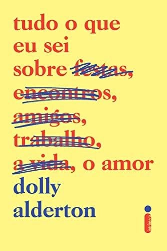 tudo o que eu sei sobre o amor - Dolly Alderton · 2022