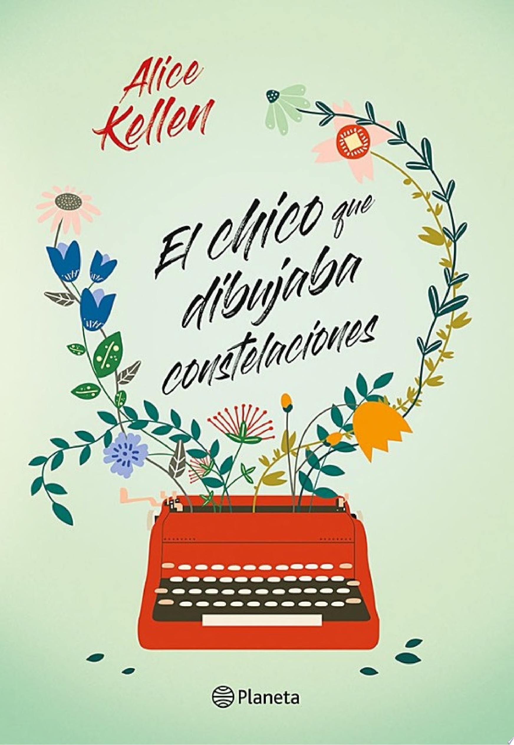 El chico que dibujaba constelaciones - Alice Kellen · 2020