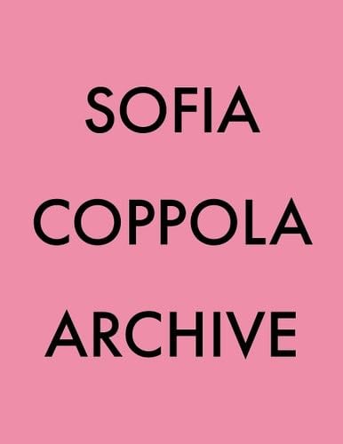 SOFIA COPPOLA ARCHIVE - SOFIA COPPOLA · 2023