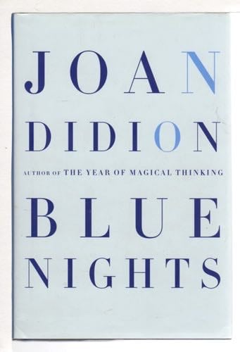 Blue Nights - Joan Didion · 2011
