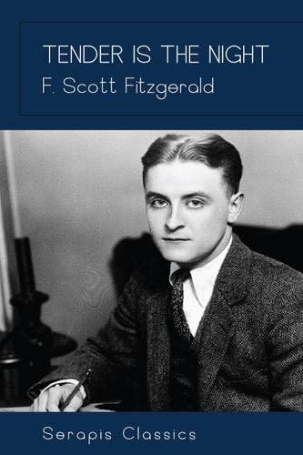 Tender is the Night (Serapis Classics) - F. Scott Fitzgerald · 2017