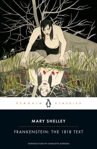 Frankenstein: The 1818 Text (Penguin Classics) - Mary Shelley · 2018