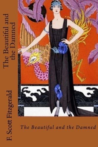 The Beautiful and the Damned - F. Scott Fitzgerald · 2018