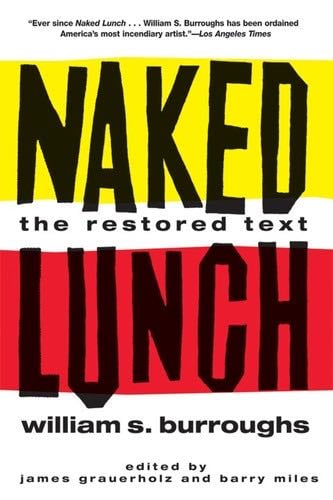 Naked Lunch: The Restored Text - William S. Burroughs · 2007
