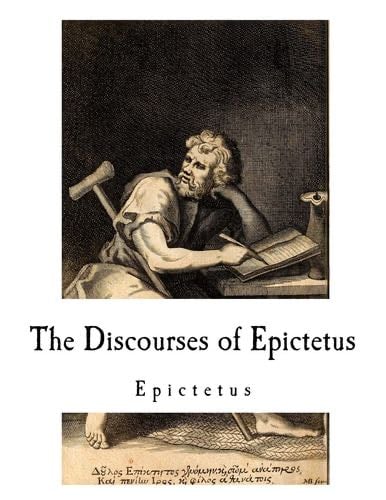The Discourses of Epictetus: Epictetus - Epictetus, Arrian · 2016