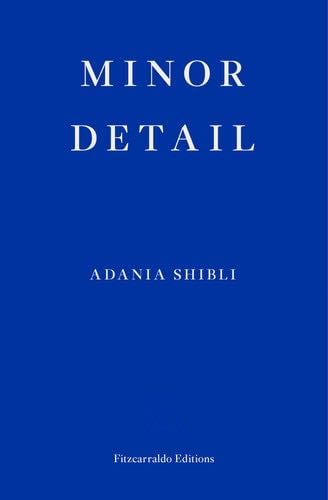 Minor Detail - Adania Shibli · 2020