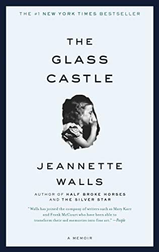 The Glass Castle: A Memoir - Jeannette Walls · 2006