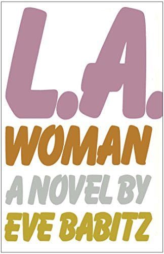 L.A. Woman - Eve Babitz · 2014